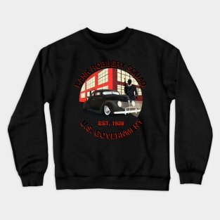 United States Bank Robbery Squad 1939 Crewneck Sweatshirt